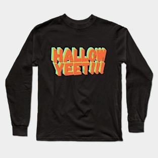 Hallow-Yeet Long Sleeve T-Shirt